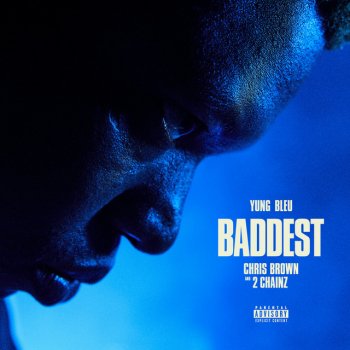 Yung Bleu feat. Chris Brown & 2 Chainz Baddest