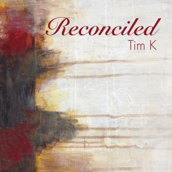 Tim K Reconciled