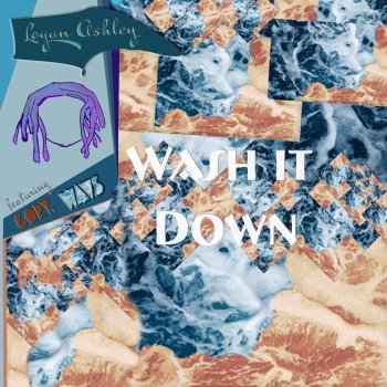 Logan Ashley Wash It Down (feat. Cory.Wavs)