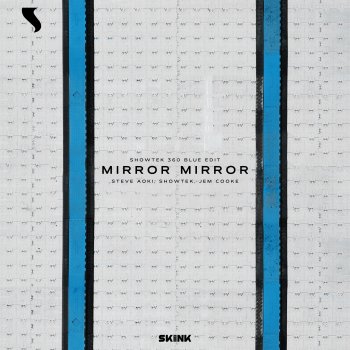 Steve Aoki feat. Showtek & Jem Cooke Mirror Mirror (Showtek 360 Blue Edit)