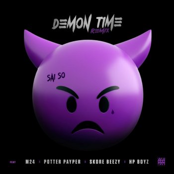 Sai So Demon Time (Remix) [feat. M24, Potter Payper, Skore Beezy & Hp Boyz]