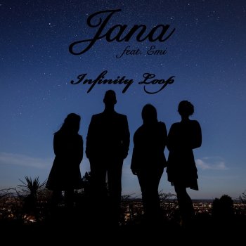 Jana feat. Emi Infinity Loop