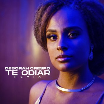 Deborah Crespo Te Odiar - Remix