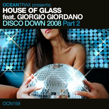 House Of Glass Feat. Giorgio Giordano Disco Down 2008 - Samuele Sartini Club Mix