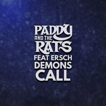 Paddy And The Rats feat. Ersch (AWS) Demons Call