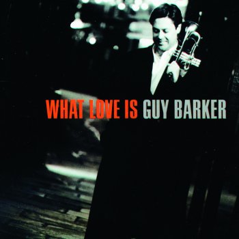 Guy Barker feat. Sting You Don't Know What Love Is