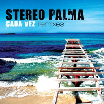 Stereo Palma Cada Vez - Malibu Breeze Remix Edit