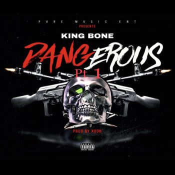 King Bone Dangerous, Pt. 1