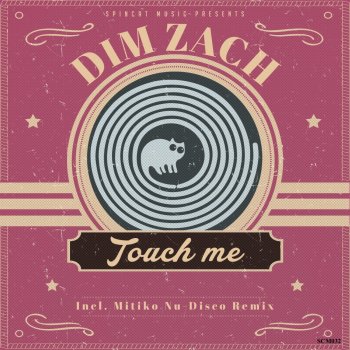 Dim Zach feat. Mitiko Touch Me - Mitiko Nu-Disco Remix