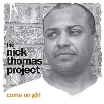 Nick Thomas Come On Girl (Feels So Right)