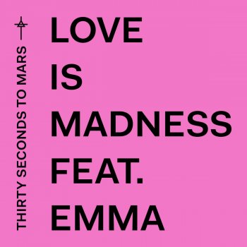 Thirty Seconds To Mars feat. Emma Love Is Madness