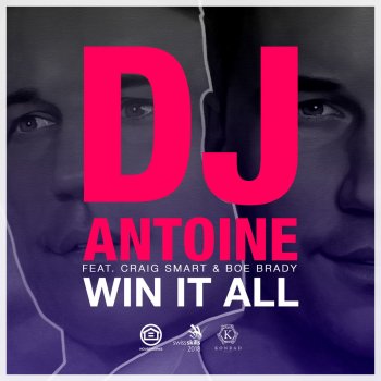 DJ Antoine feat. Craig Smart & Boe Brady Win It All (DJ Antoine vs Mad Mark 2k18 Mix)