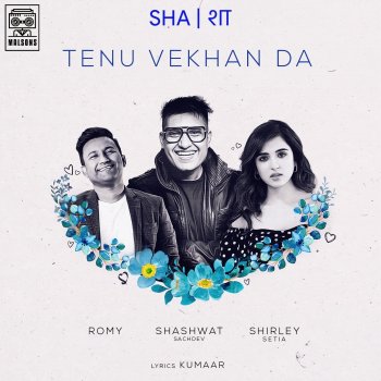 Shashwat Sachdev Tenu Vekhan Da (feat. Shirley Setia & Romy)