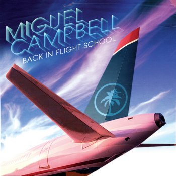 Miguel Campbell Baby I Got It