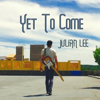 Julian Lee Yet to Come
