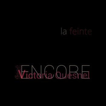 Encore La feinte (feat. Victoria Quesnel)