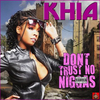 Khia Don't Trust No Niggas