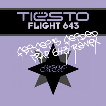 Tiësto feat. Fei-Fei Flight 643 - Fei-Fei's Feided Trap 643 Remix