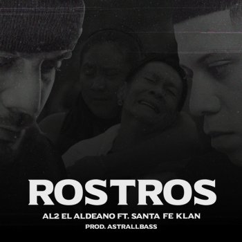 Al2 El Aldeano feat. Santa Fe Klan Rostros