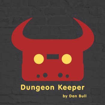 Dan Bull Dungeon Keeper (Acapella)