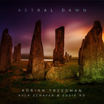 Adrian Freedman feat. Ayla Schafer & Susie Ro Astral Dawn