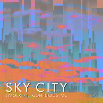 Jyager feat. GG Peney & Confucius MC Sky City