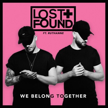 Lost + Found feat. RuthAnne We Belong Together
