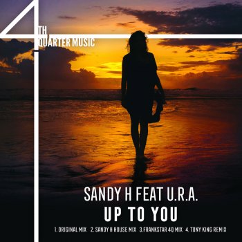 Sandy H feat. URA Up to You (Tony King Remix)
