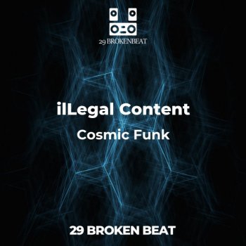 ilLegal Content Cosmic Funk