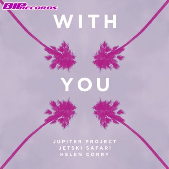 Jupiter Project & Jetski Safari feat. Helen Corry With You - Original Radio Edit