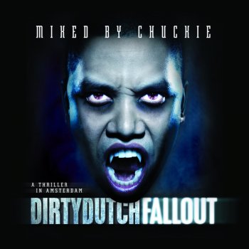 CHUCKIE Dirty Dutch Fallout (Blue) [Continuous Mix]