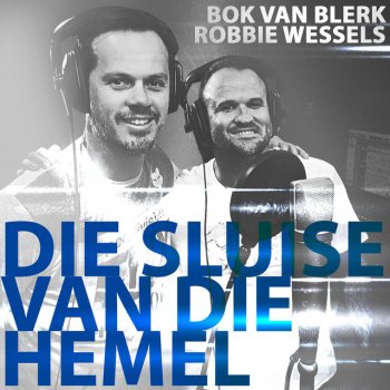 Robbie Wessels feat. Bok Van Blerk Die Sluise Van Die Hemel
