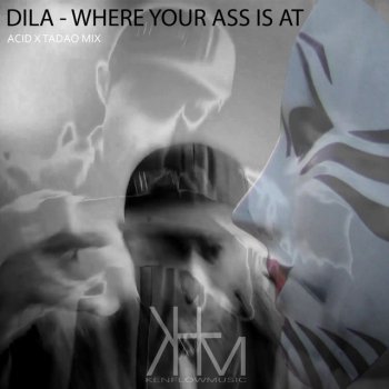 Dila Where Your Ass Is At (Acid X Tadao Remix)