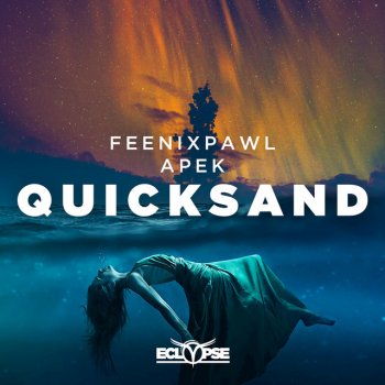 Feenixpawl feat. APEK Quicksand