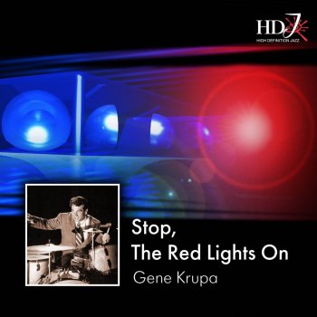 Gene Krupa feat. Anita O'Day Stop, the Red Light's On