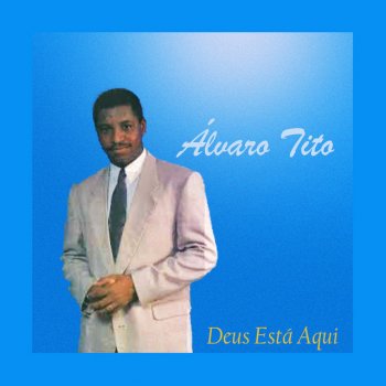 Álvaro Tito Vem pra Jesus