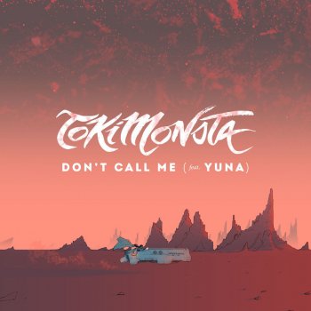 TOKiMONSTA feat. Yuna Don't Call Me (feat. Yuna)