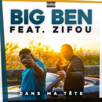 Big Ben feat. Zifou Dans ma tête (feat. Zifou)
