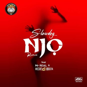 Slowdog Njo (Remix) [feat. Deejay JMasta & Mr. Real]