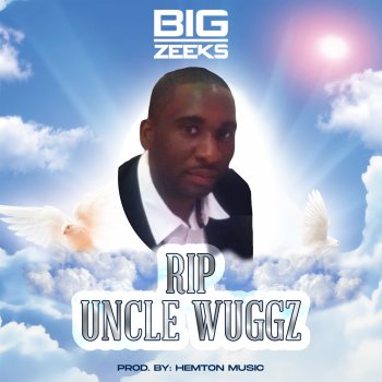 Big Zeeks RIP Uncle Wuggz