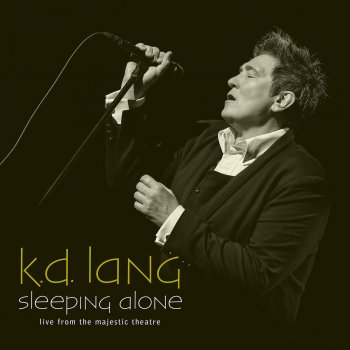 k.d. lang Sleeping Alone (Live From the Majestic Theatre)