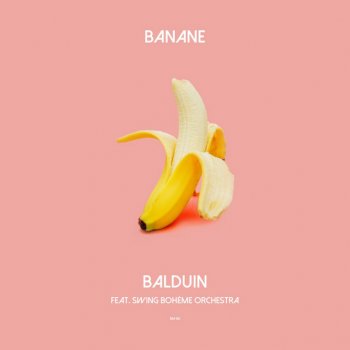 Balduin feat. Swing Bohème Orchestra Banane (feat. Swing Bohème Orchestra)