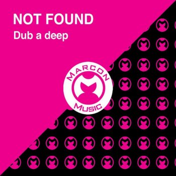 Not Found Dub A Deep (Extended Version)