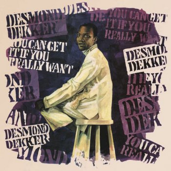 Desmond Dekker You Can Get It If You Really Want