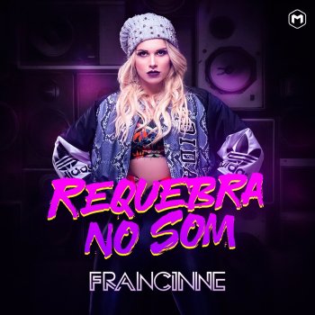 Francinne Requebra no Som