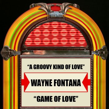 Wayne Fontana A Groovy Kind Of Love
