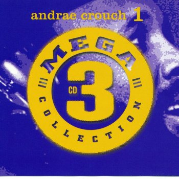 Andraé Crouch All That I Have