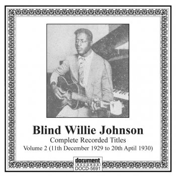 Blind Willie Johnson & Willie B. Richardson Everybody Ought to Treat a Stranger Right