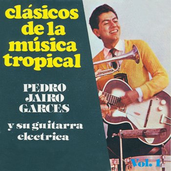 Pedro Jairo Garcés Y Su Guitarra Cumbia de Colombia