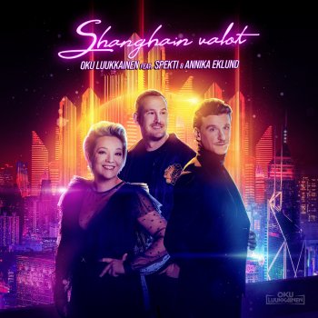 DJ Oku Luukkainen feat. Spekti & Annika Eklund Shanghain valot (feat. Spekti & Annika Eklund)